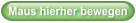 Maus hierher bewegen